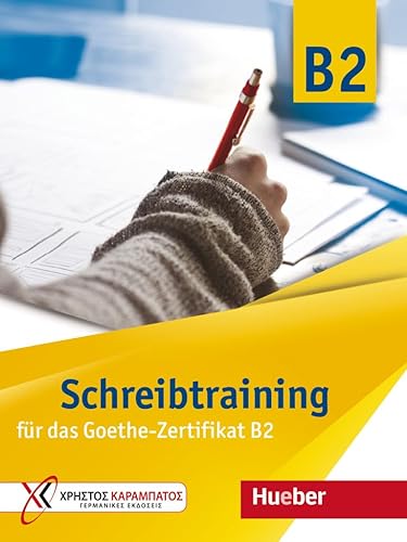 Training fur das Goethe-Zertifikat B2: Schreibtraining fur das Goethe-Zertif