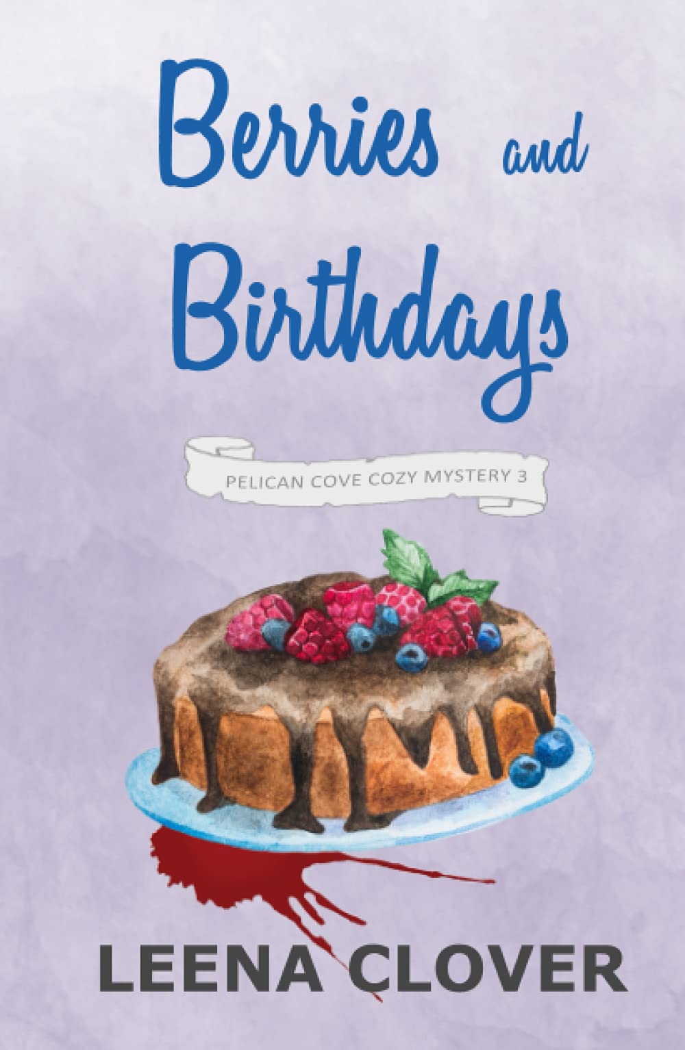 Berries and Birthdays: A Cozy Murder Mystery (Pelican Cove Cozy Mystery Series)