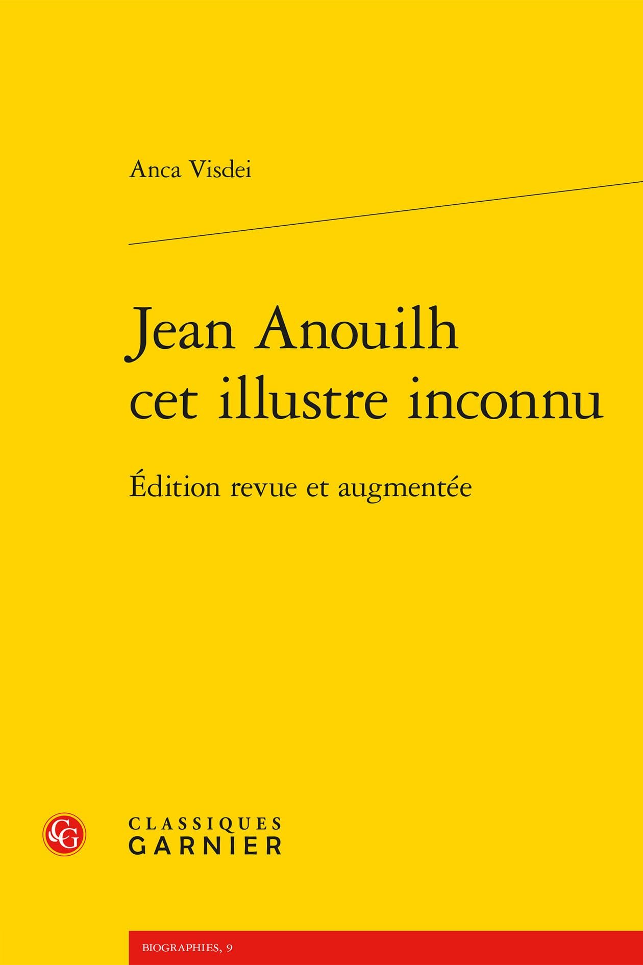 Jean Anouilh cet illustre inconnu: Édition revue et augmentée