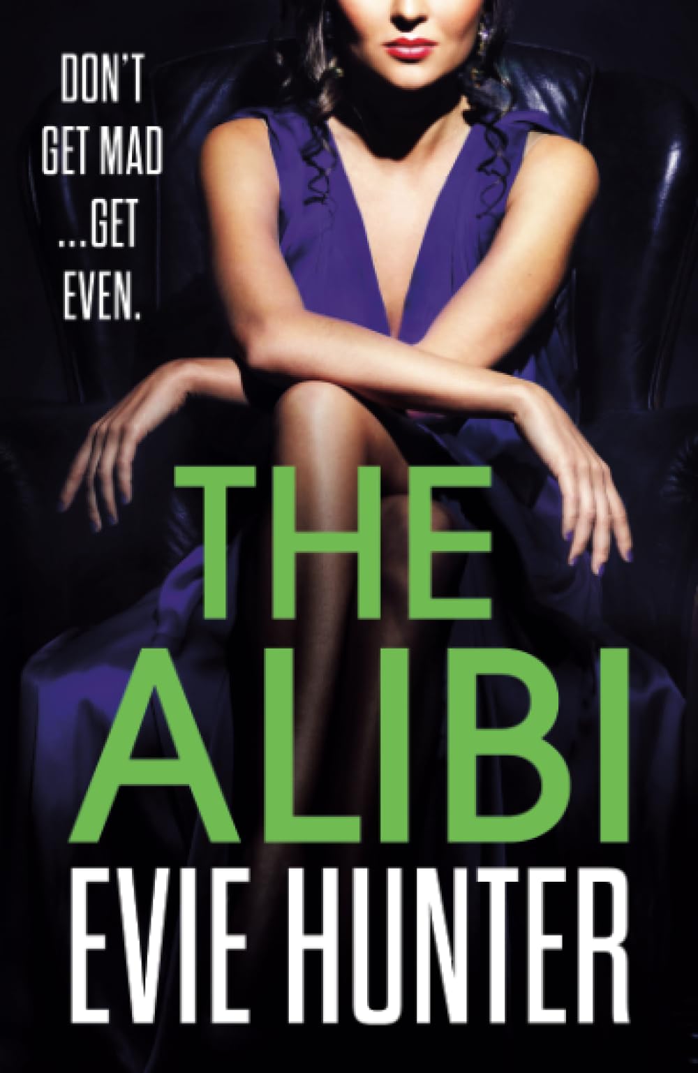 The Alibi: The addictive revenge thriller from Evie Hunter