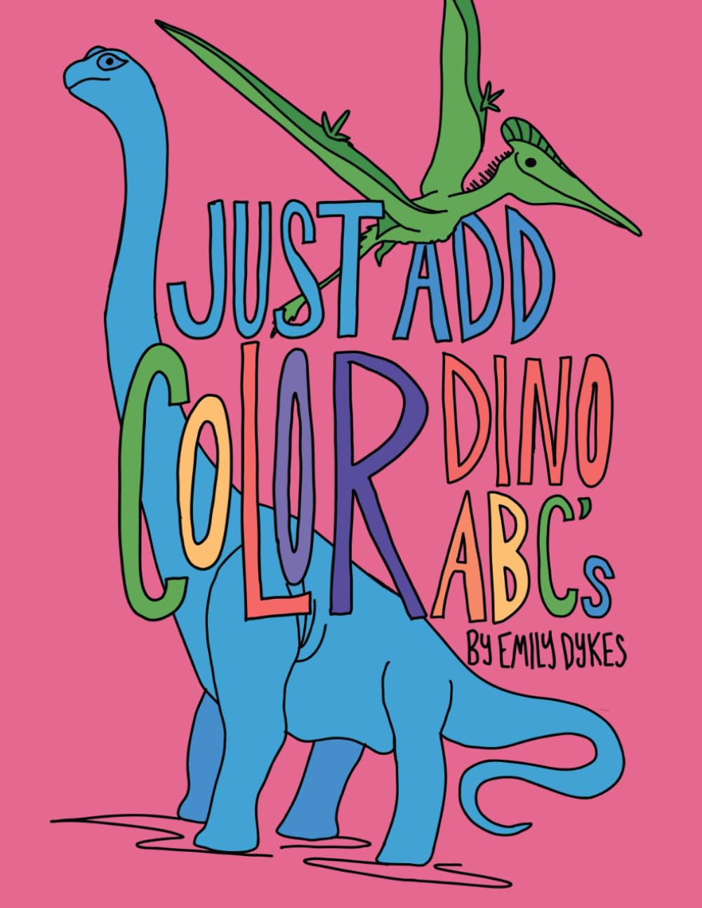 Just Add Color: Dino ABCs: A Dinosaur Alphabet Coloring Book