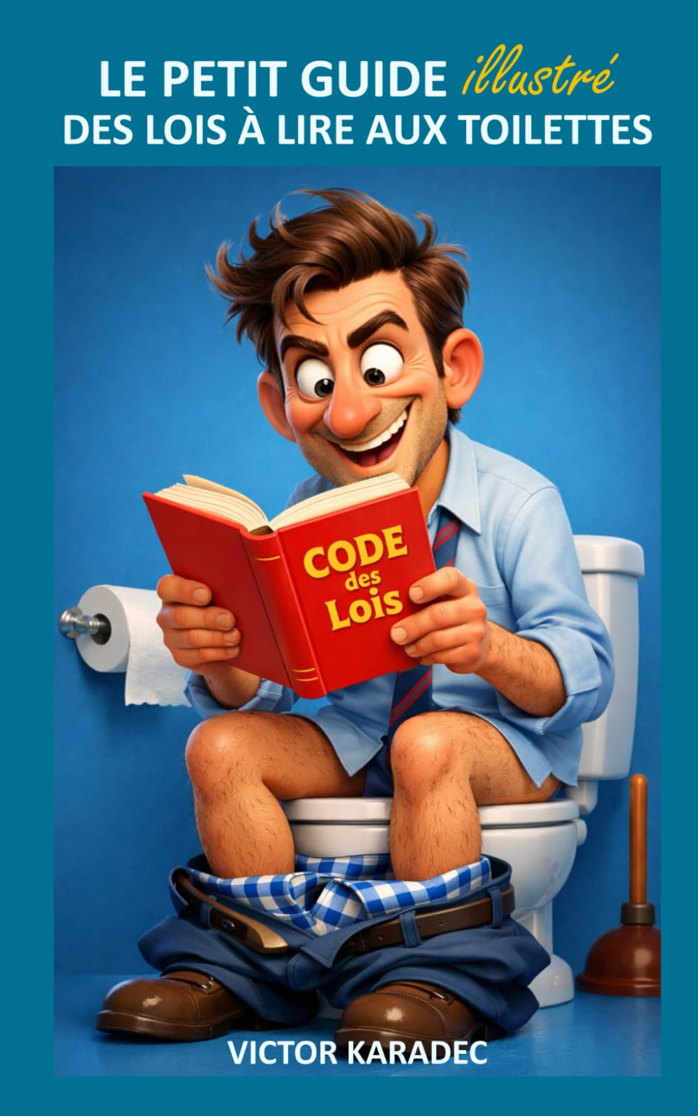 LE PETIT GUIDE illustré DES LOIS À LIRE AUX TOILETTES