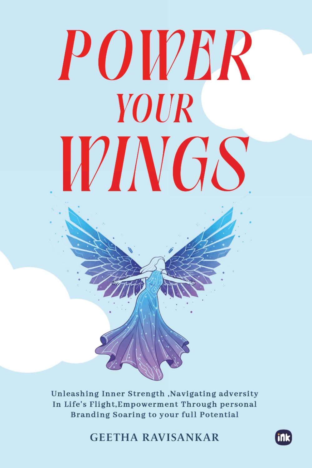 Power Your Wings: Unleashing inner strength,Navigating,Adversity in life's flight, Empowerment through Personal Branding Soaring to Your full potential