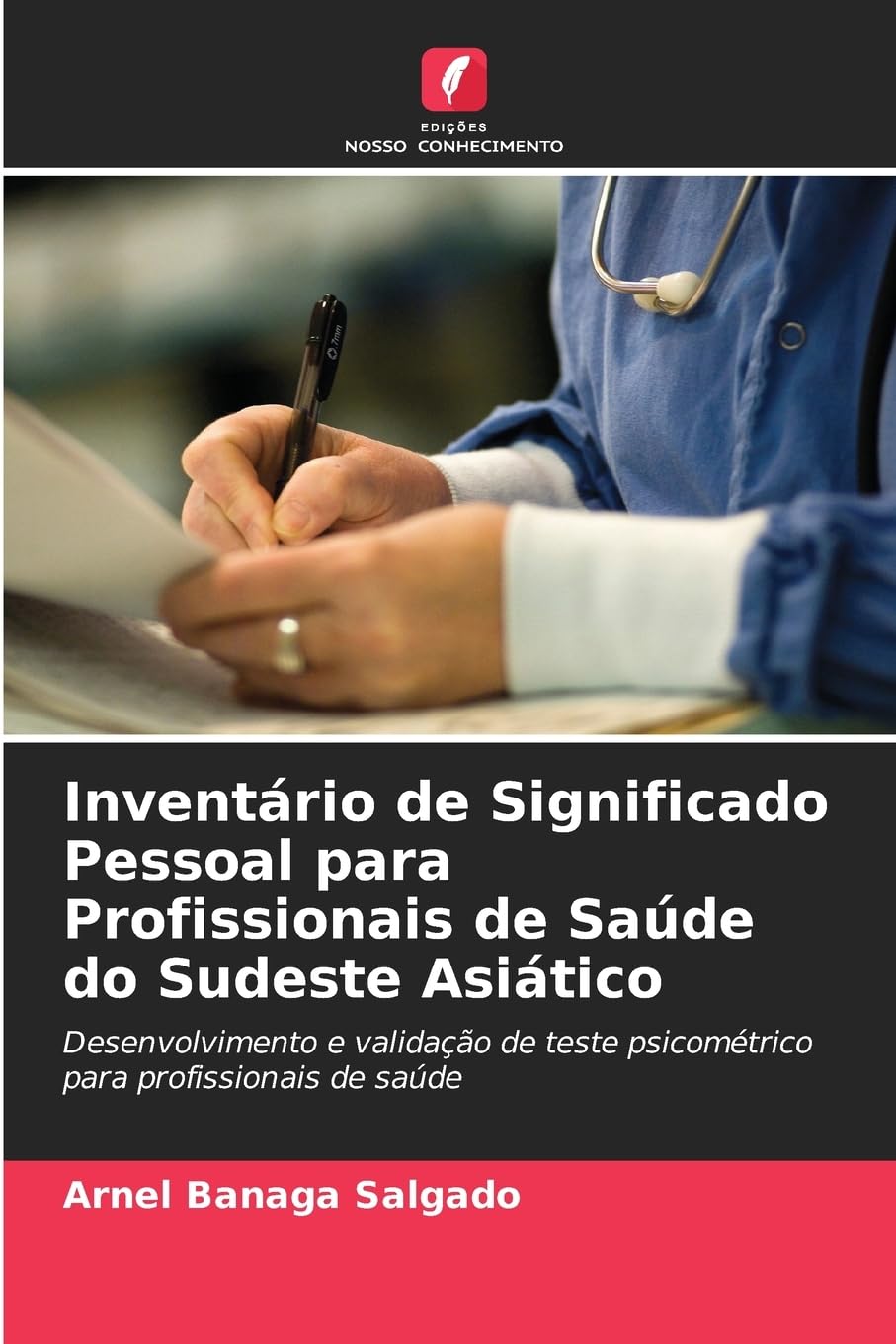 Inventário de Significado Pessoal para Profissionais de Saúde do Sudeste Asiático: Desenvolvimento e validação de teste psicométrico para profissionais de saúde