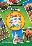 Texas: What's So Great About This State? (Arcadia Kids)