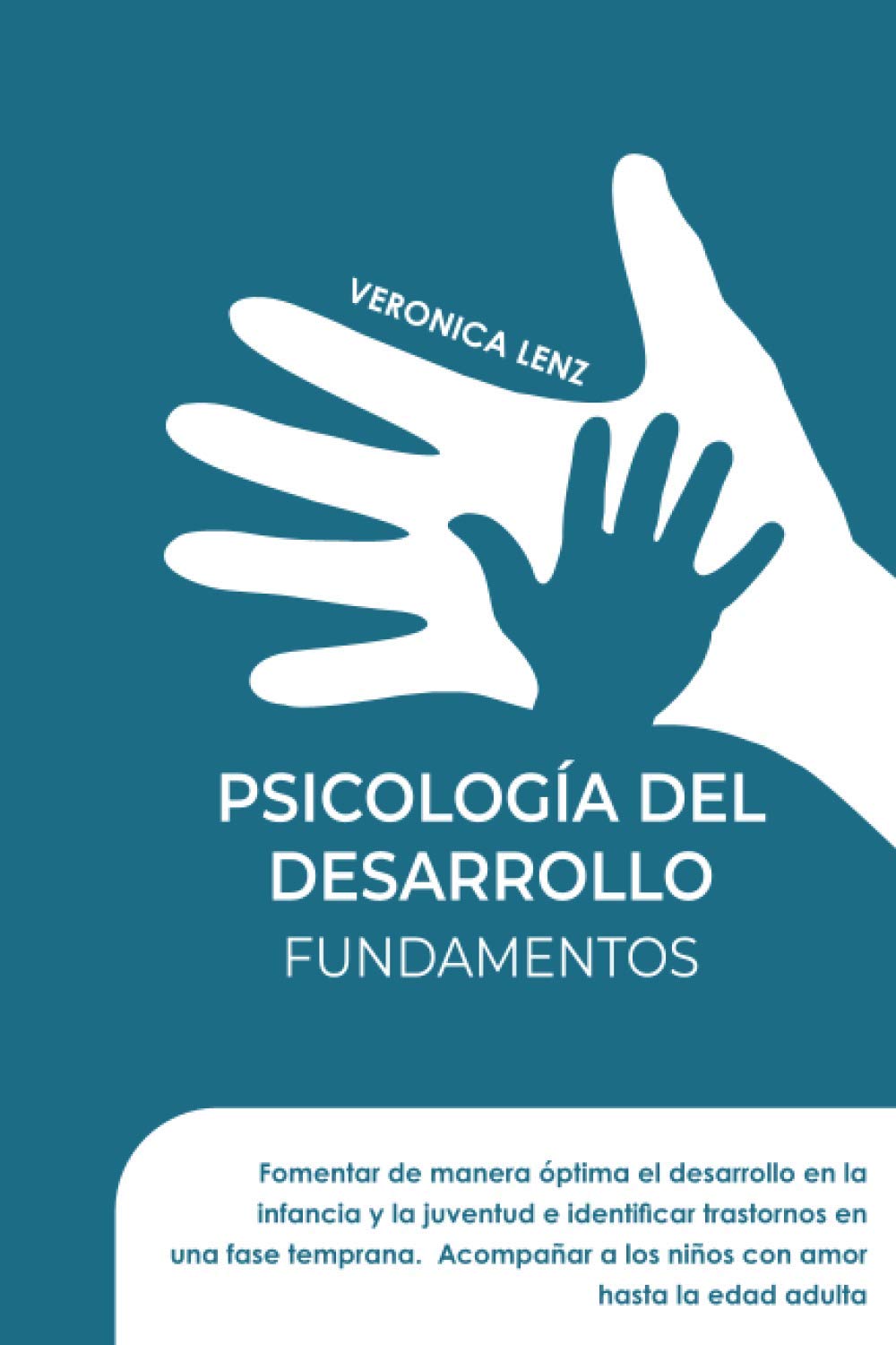 PSICOLOGÍA DEL DESARROLLO: FUNDAMENTOS: Fomentar de manera óptima el desarrollo en la infancia y la juventud e identificar trastornos en una fase ...