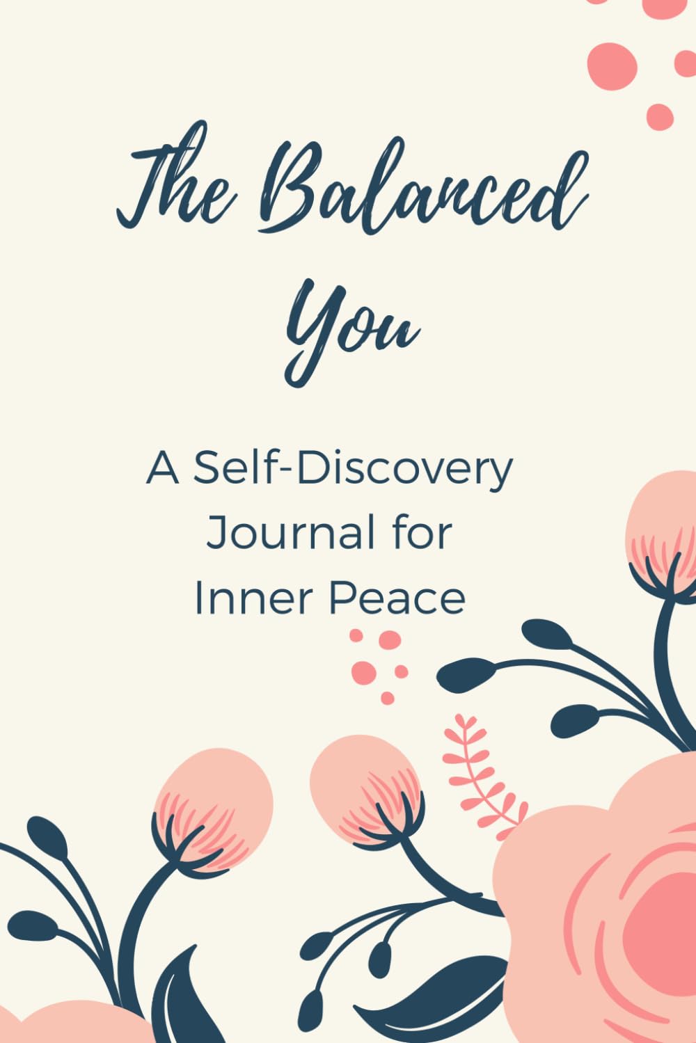The Balanced You: A Self-Discovery Journal for Inner Peace