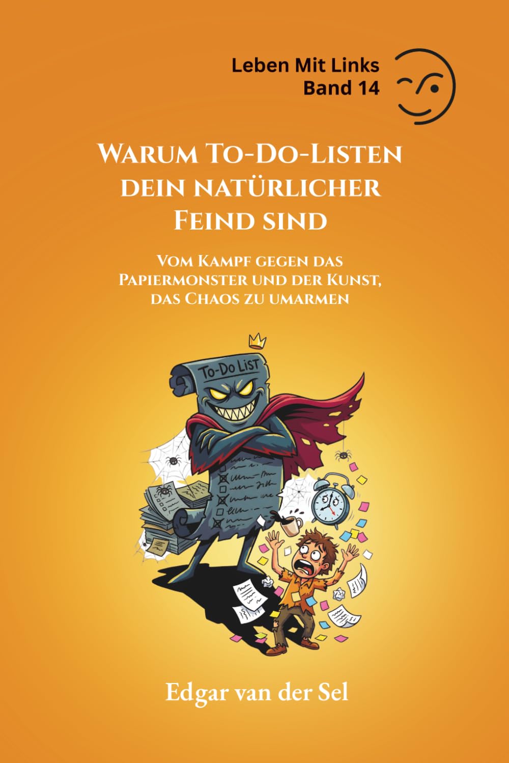 Warum To-Do-Listen dein natürlicher Feind sind: Vom Kampf gegen das Papiermonster und der Kunst, das Chaos zu umarmen