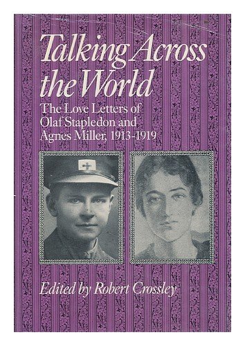 Cover of Talking Across the World: The Love Letters of Olaf Stapledon and Agnes Miller, 1913-1919
