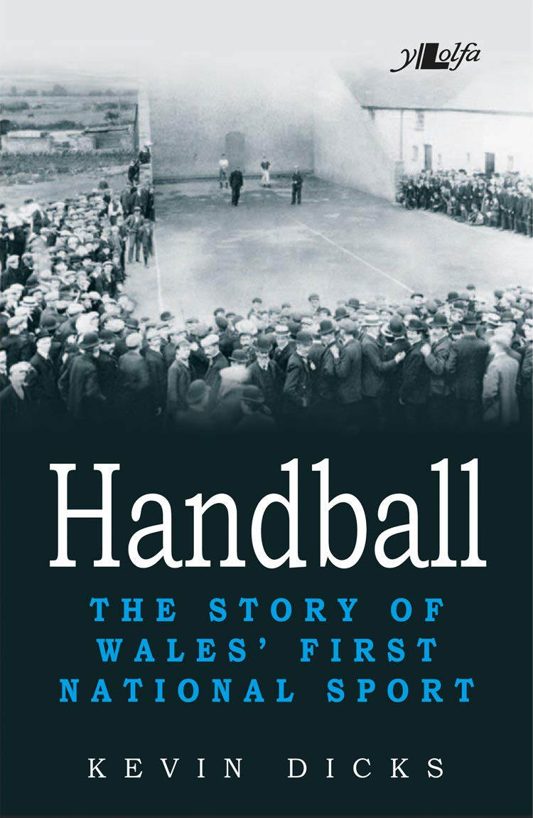 Handball - The Story of Wales' First National Sport