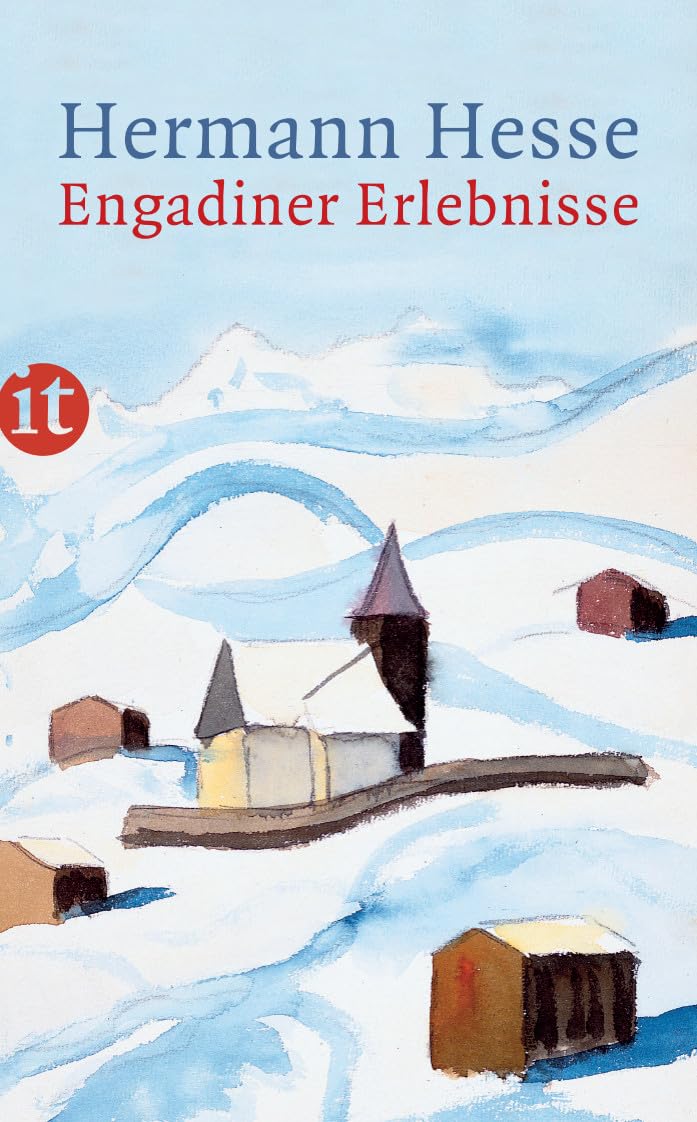 Engadiner Erlebnisse: Erinnerungen, Gedichte, Briefe und Aquarelle