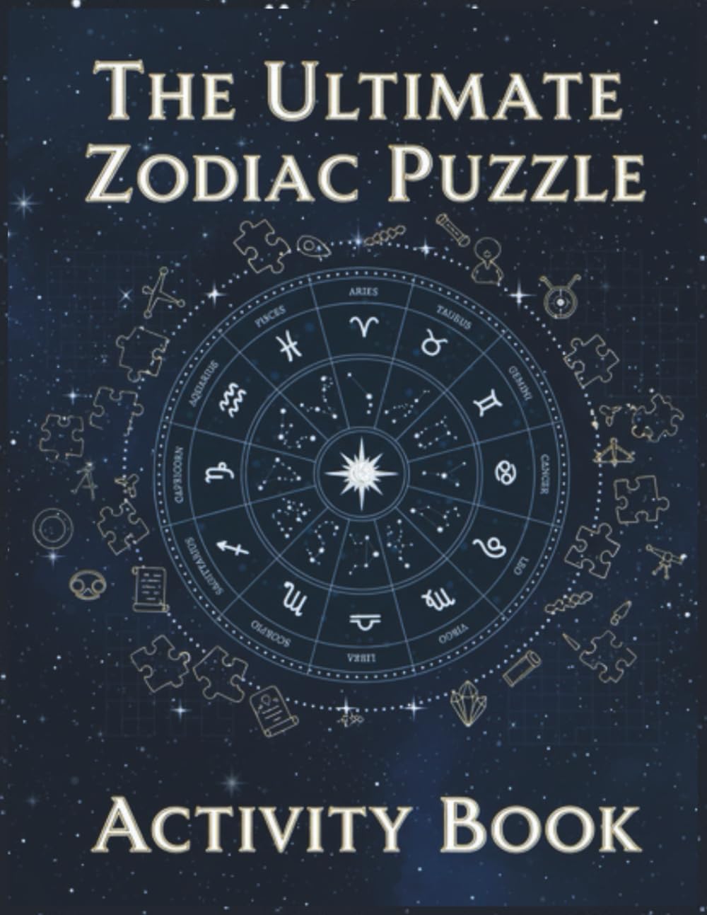 The Ultimate Zodiac Puzzle Activity Book