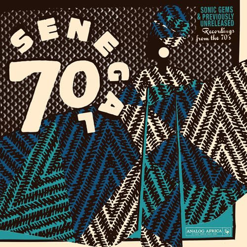 Senegal 70 Sonic Gems & Previously Unreleased Recordings from the 70's