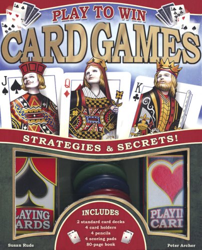 Play to Win: Card Games: Strategies and Secrets!
