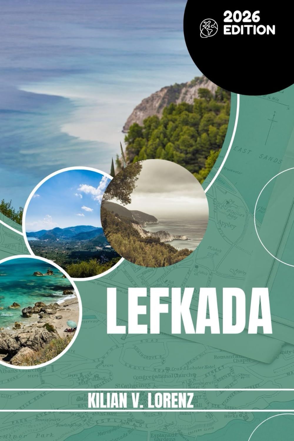 LEFKADA TRAVEL GUIDE: Discover Lefkada's Top Spots, Hidden Gems, Nightlife, Outdoor Adventures, And Culture, With Practical Tips And Local Insights