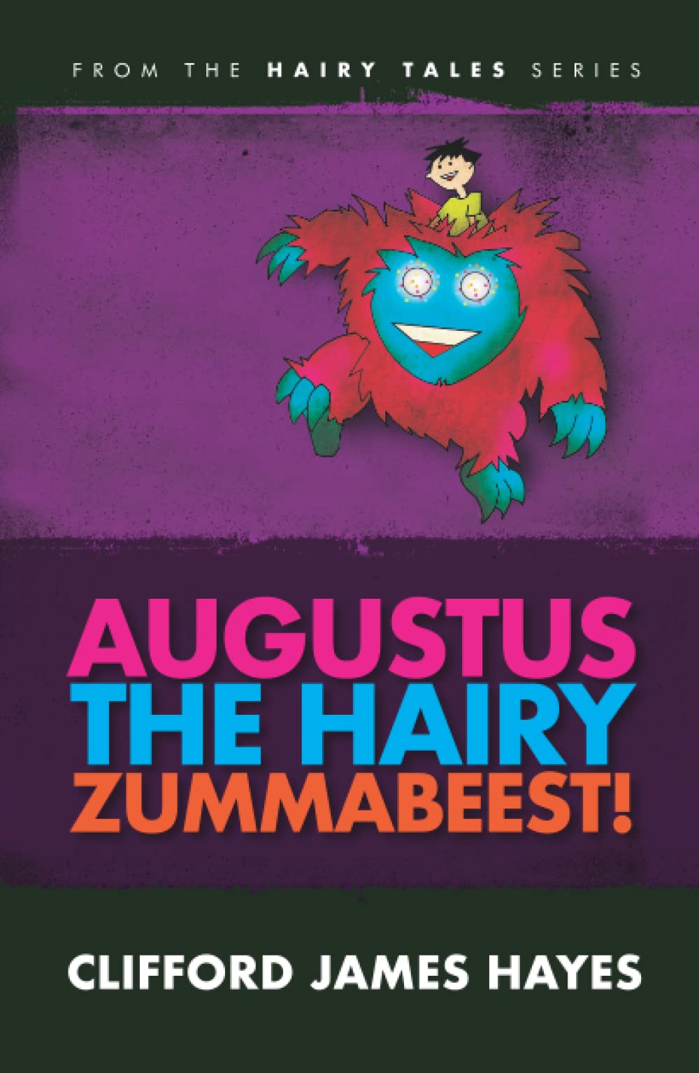 AUGUSTUS, THE HAIRY ZUMMABEEST - HARDBACK EDITION (Hairy Tales)
