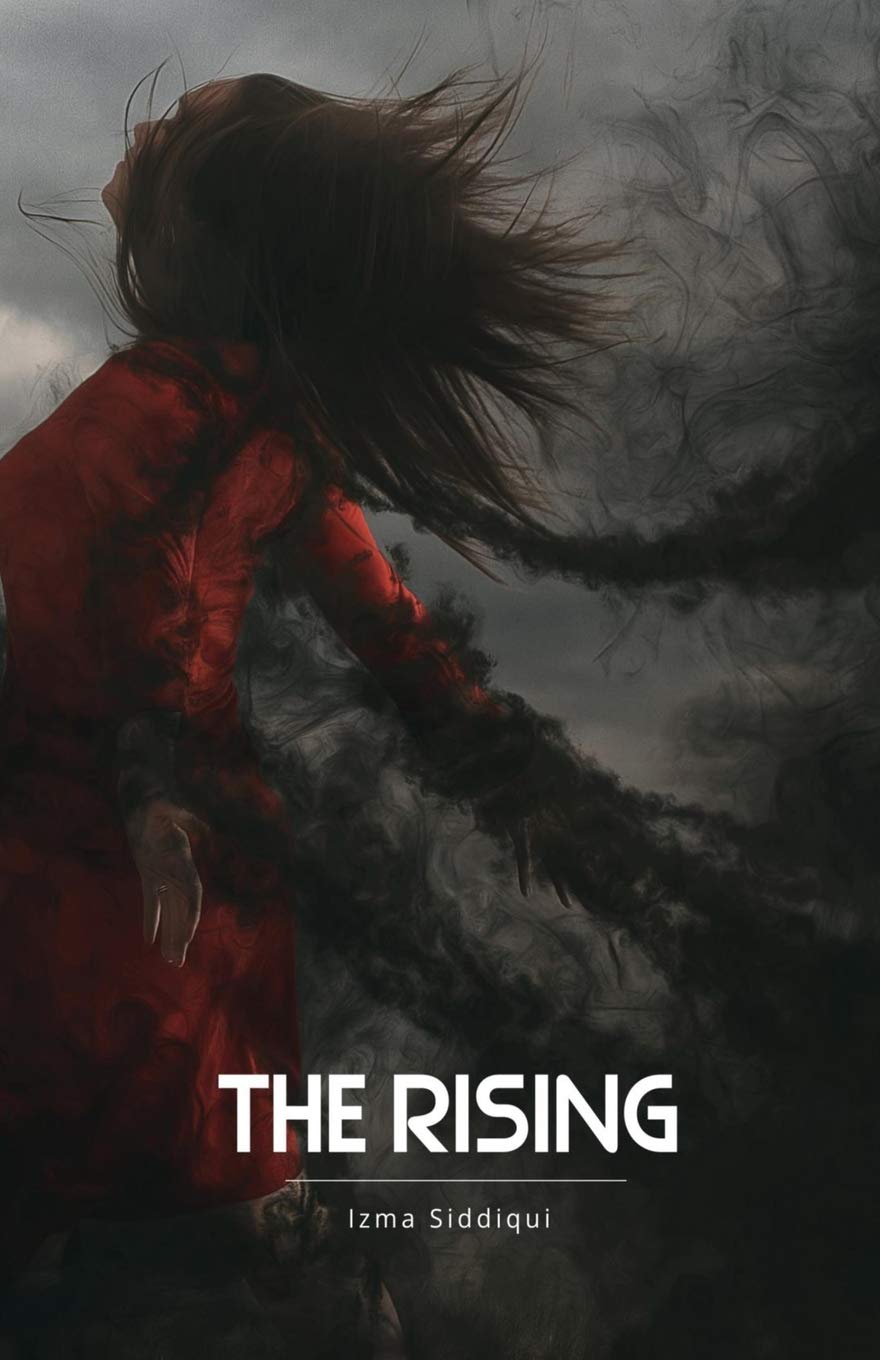 The Rising: by Izma Siddiqui