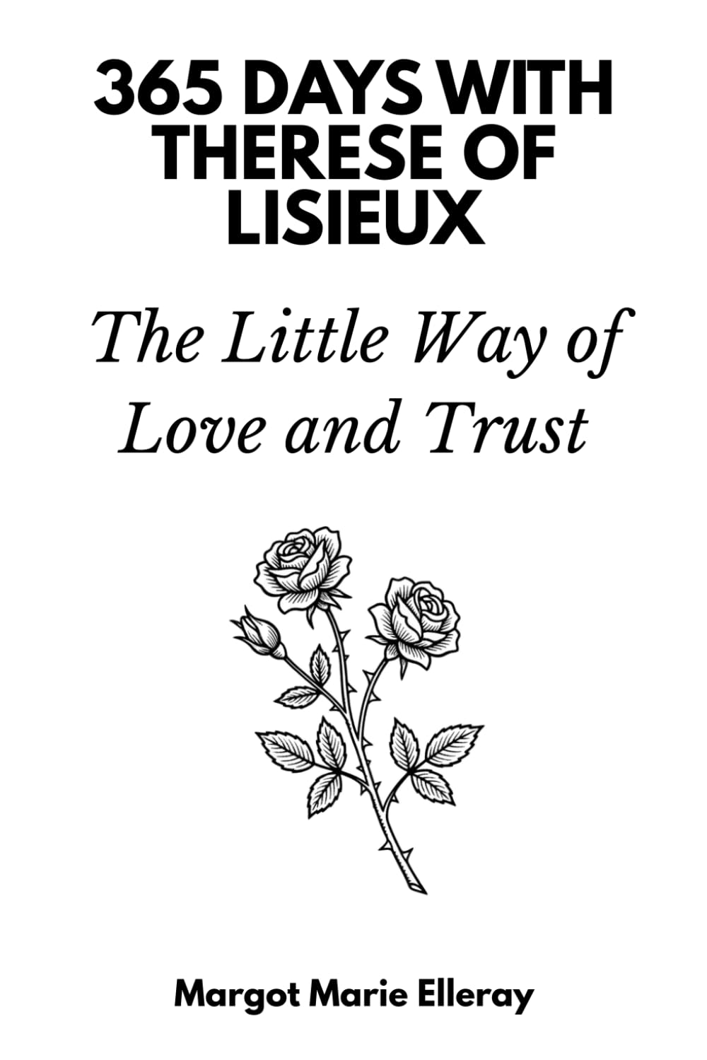 365 Days with Thérèse of Lisieux: The Little Way of Love and Trust