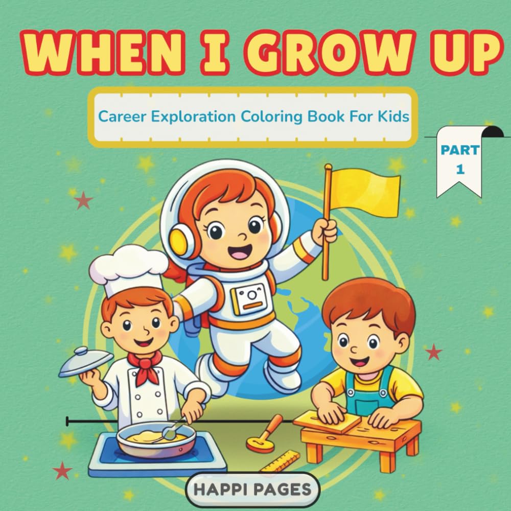 When I grow up: Career Exploration Coloring Book For Kids