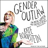 Gender Outlaw: On Men, Women, and the Rest of Us