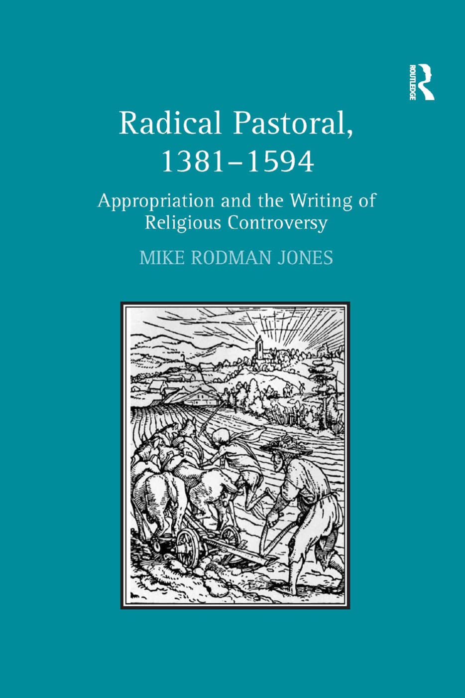 Buy Radical Pastoral, 1381-1594: Appropriation and the Writing of Religious Controversy — BookShops.in