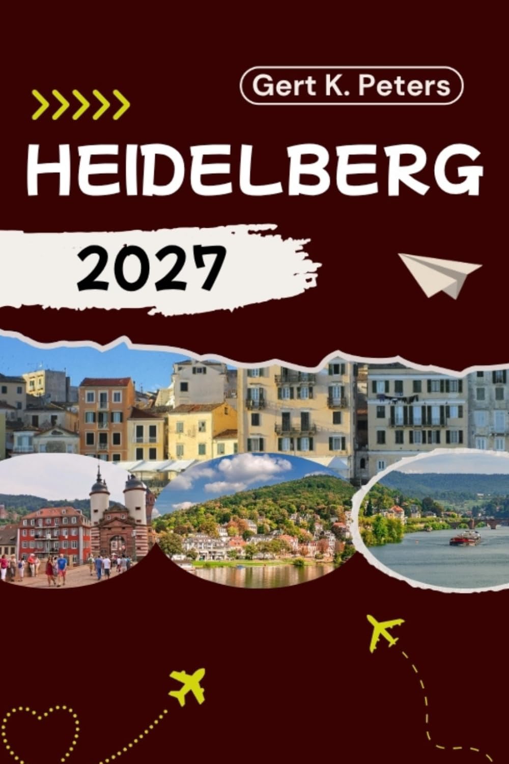 HEIDELBERG REISEFÜHRER: Entdecken Sie Heidelberg wie ein Einheimischer: Authentische Tipps, Top-Sehenswürdigkeiten und Tagesausflüge