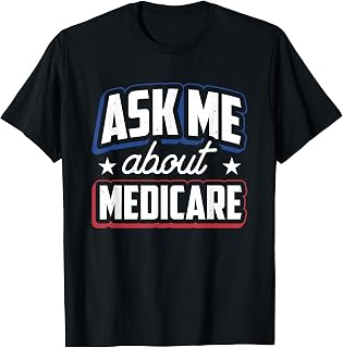 Ask Me About Medicare T-Shirt