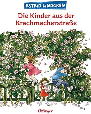 Die Kinder aus der Krachmacherstraße: Astrid Lindgren Kinderbuch-Klassiker. Oetinger Kinderbuch und Vorlesebuch ab 6 Jahren