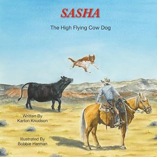 Sasha The High Flying Cow Dog (Sasha The Cow Dog)