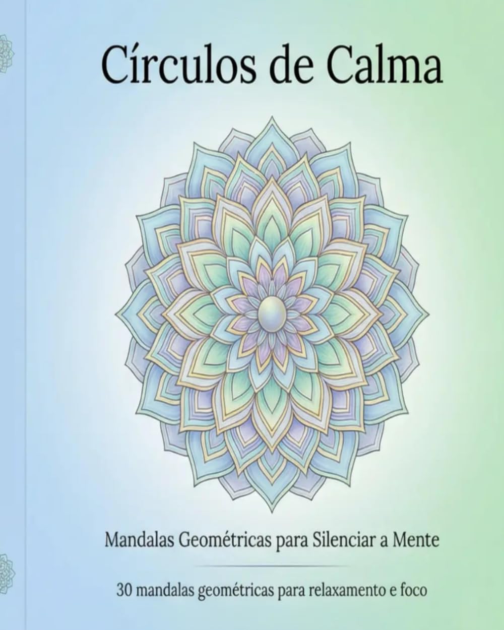 Círculos de Calma: Mandalas Geométricas para Silenciar a Mente