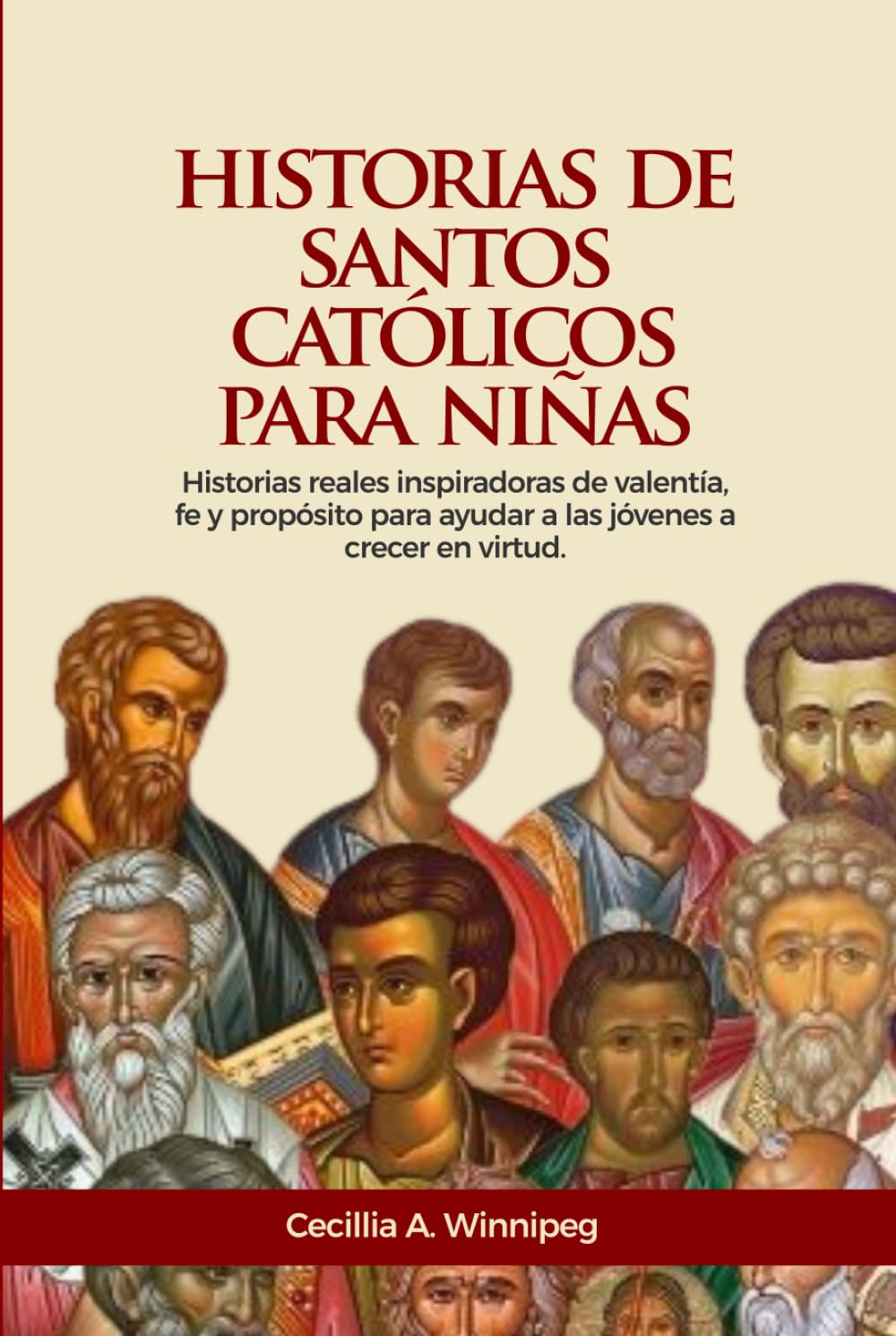 Historias de santos católicos para niñas: Historias reales inspiradoras de valentía, fe y propósito para ayudar a las jóvenes a crecer en virtud