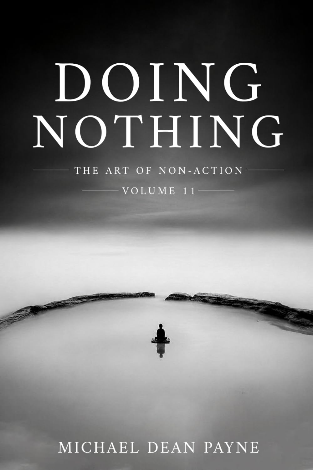 DOING NOTHING: THE ART OF NON-ACTION