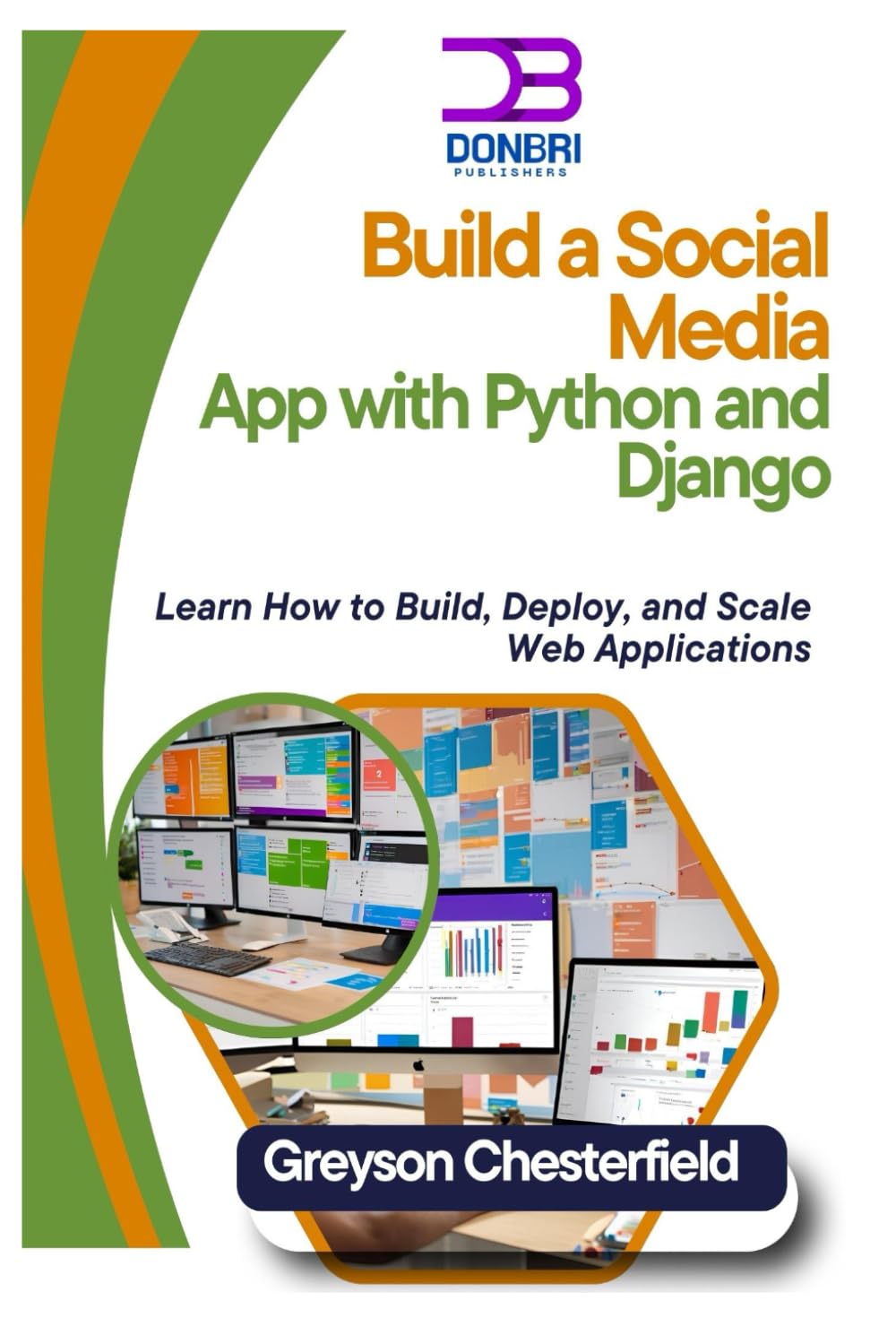 Build a Social Media App with Python and Django: Learn How to Build, Deploy, and Scale Web Applications