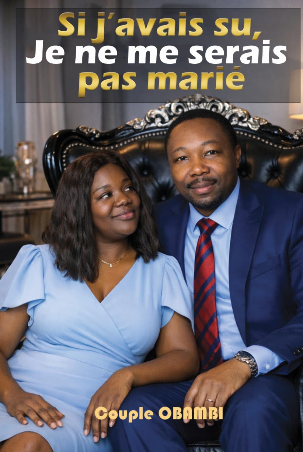 Si j'avais su, je ne me serai pas marié: Couple Obambi