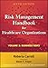 Risk Management Handbook for Health Care Organizations, Volume 3: Business Risk - Legal, Regulatory, and Technology Issues