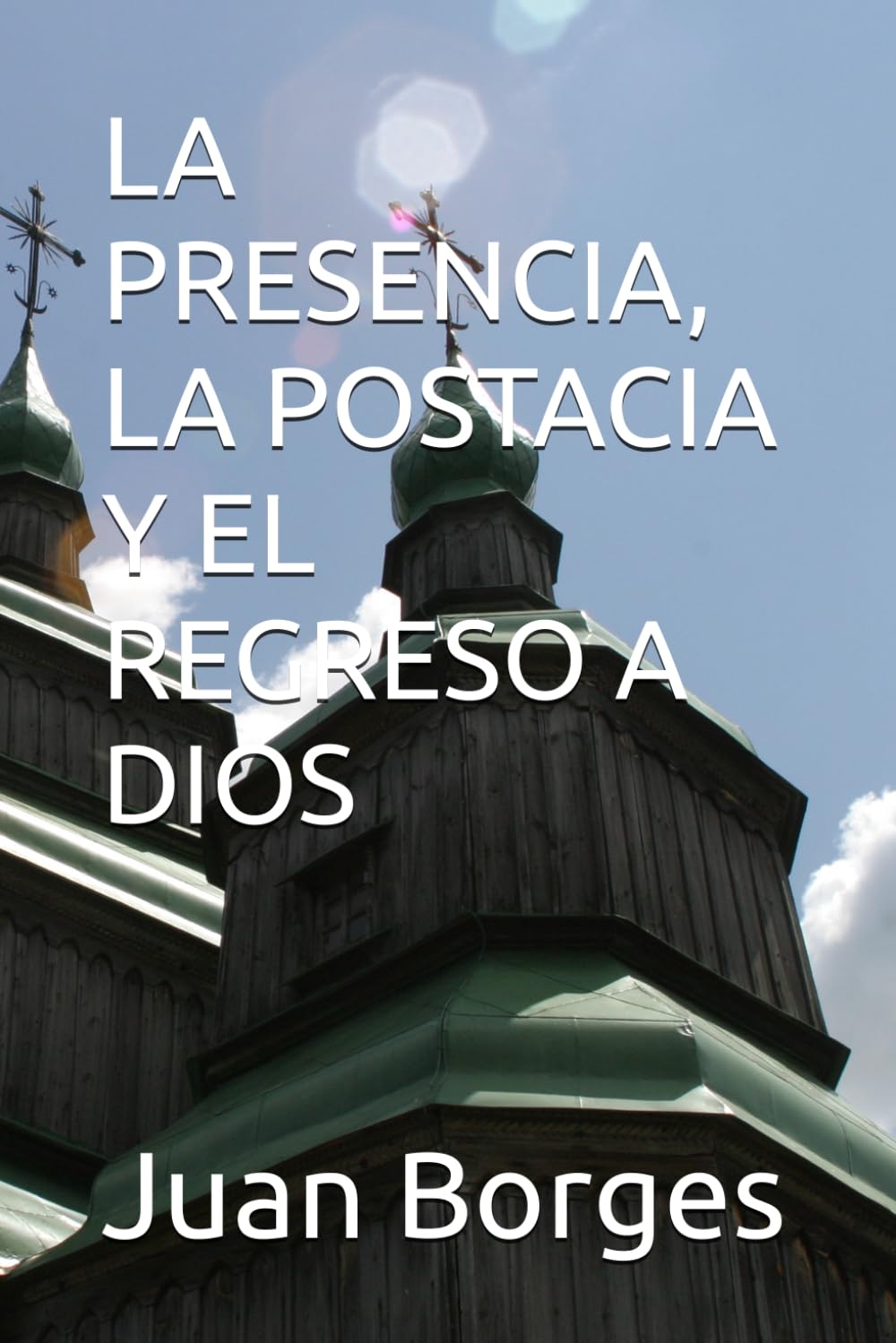 LA PRESENCIA, LA POSTACIA Y EL REGRESO A DIOS