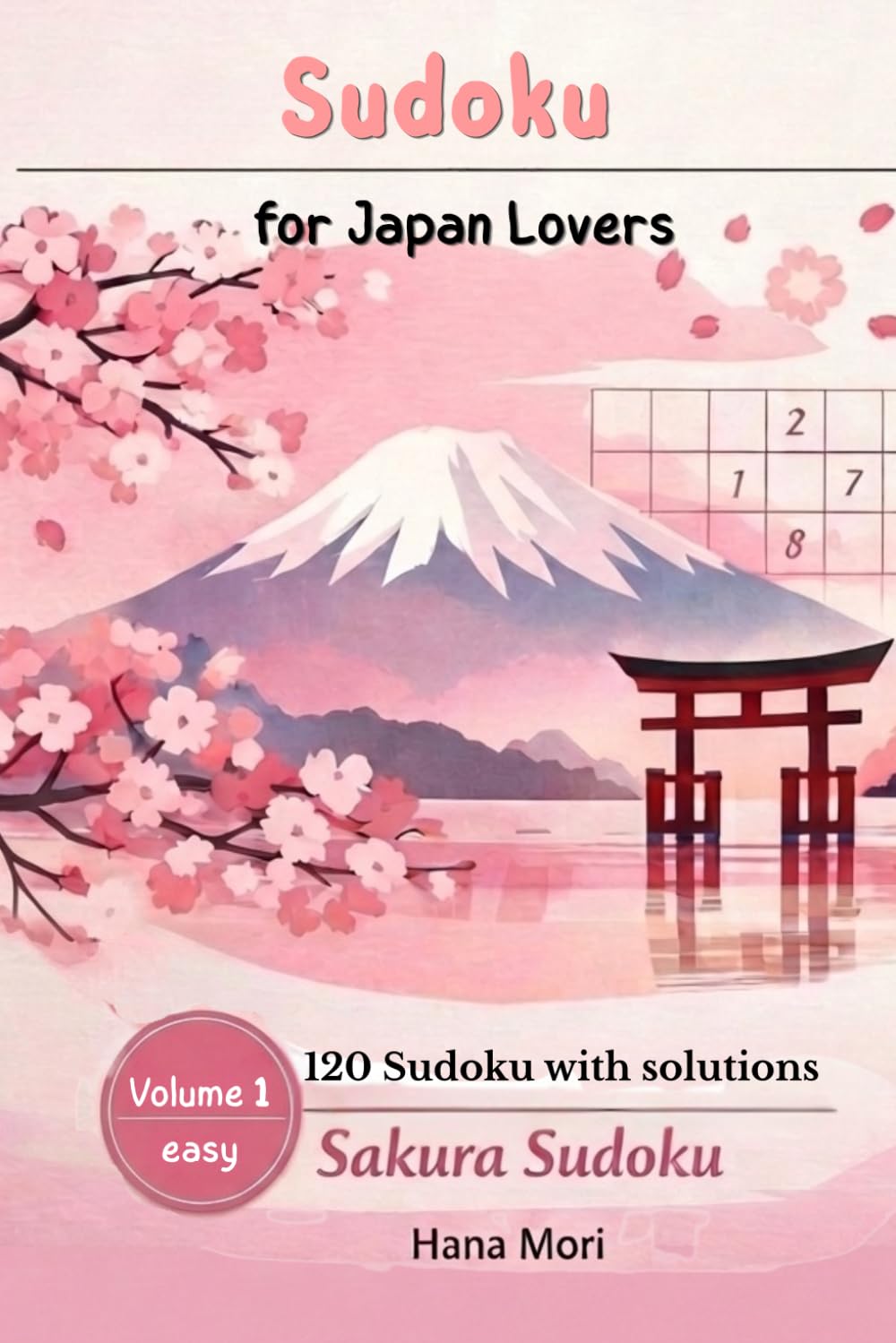 Sudoku for Japan Lovers: Sakura Edition: Easy Japanese Puzzle Book for Relaxation