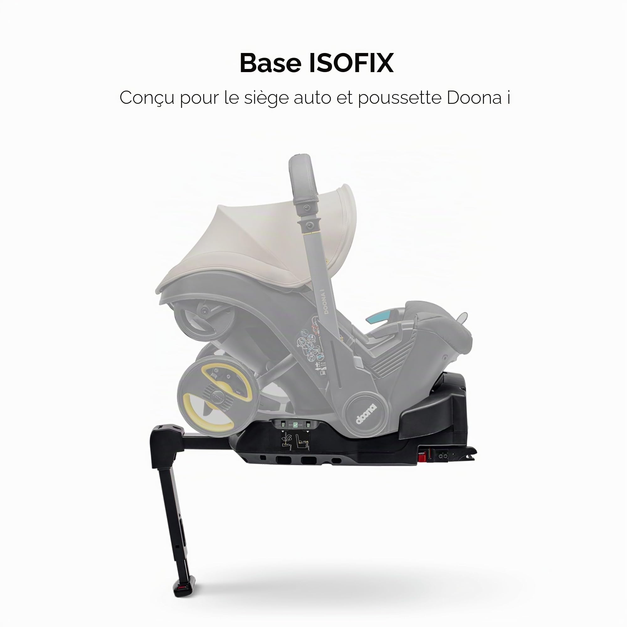 Doona i Base Isofix pour siège auto pour bébé – Kit d'installation Isofix i – Comprend un indicateur d'installation pour confirmer que le siège auto est bien verrouillé en place