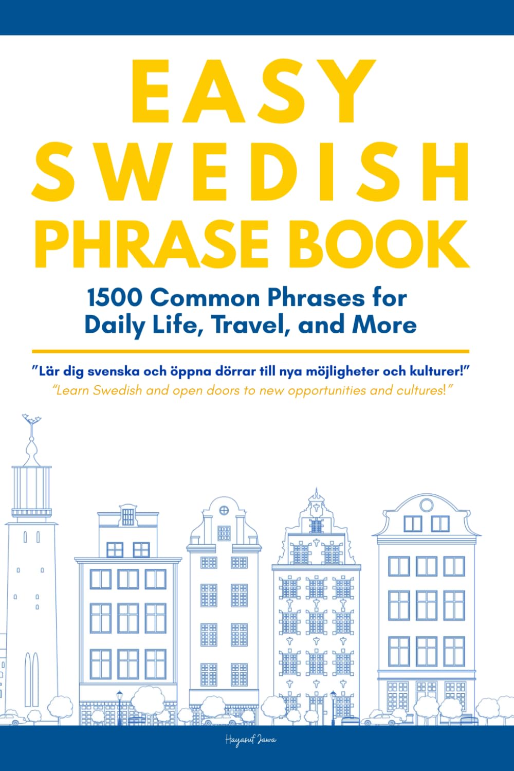 Easy Swedish Phrase Book: 1500 Real Swedish Phrases for Daily Life, Travel, and More – Speak Swedish with Confidence