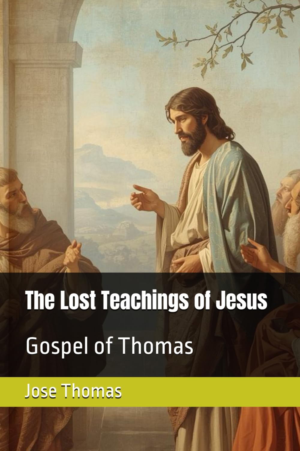 The Lost Teachings of Jesus: Gospel of Thomas
