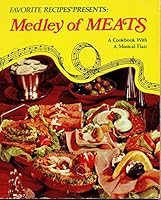 Favorite Recipes presents Medley of meats: A cookbook with a musical flair 087197116X Book Cover
