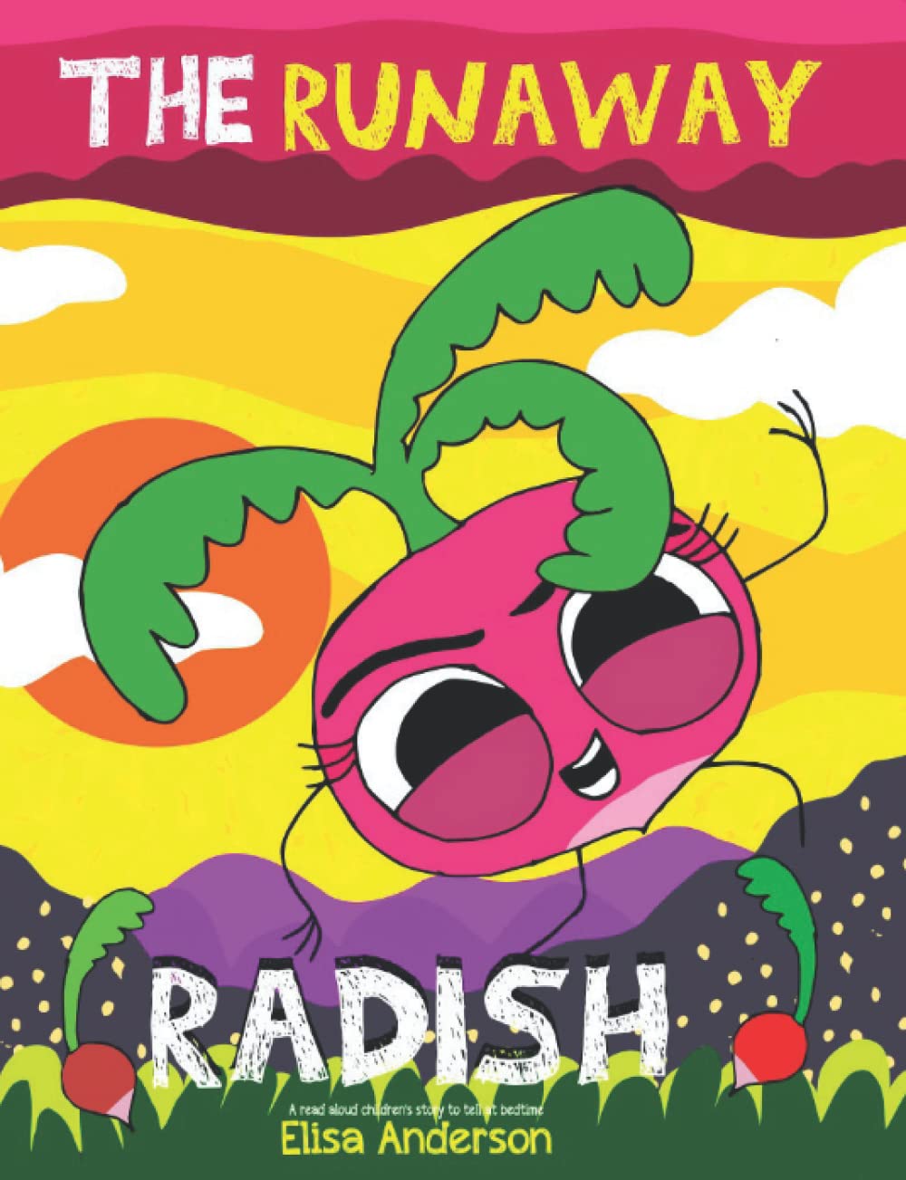 The Runaway Radish - A read aloud children's story to tell at bedtime: A tale of learning appreciation and giving thanks for kids aged 3 to 5 and ... Tales Early Reader Read Aloud Books for Kids)