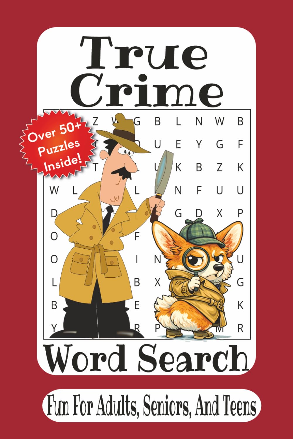 True Crime Word Search: 55 true crime themed word search puzzles Murder, Mysteries, Detectives, Cold Cases, & Criminal Minds