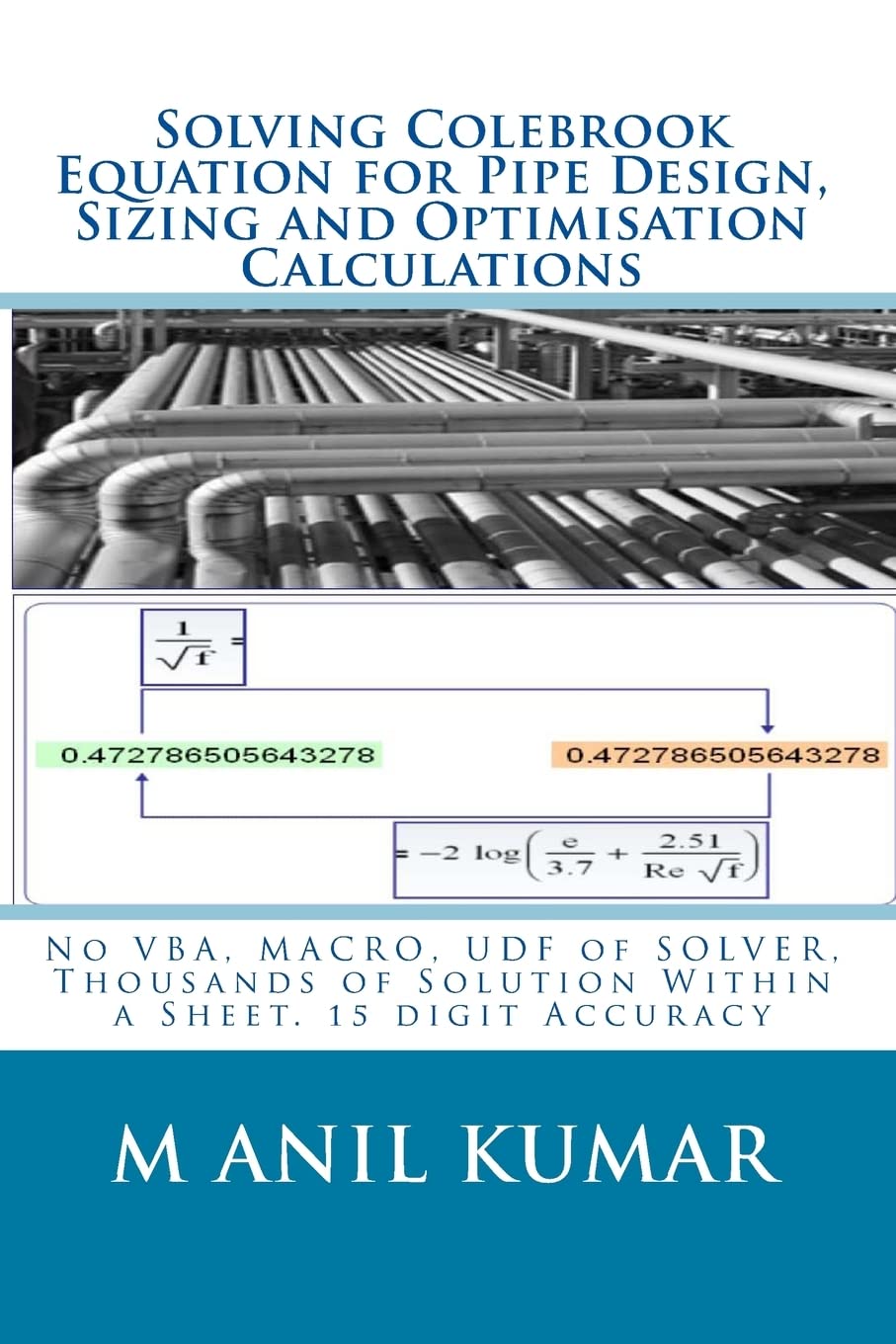 Solving Colebrook Equation for Pipe Design, Sizing and Optimisation Calculations: Solve Within Excel Worksheet - No VBA, MACRO, UDF of SOLVER