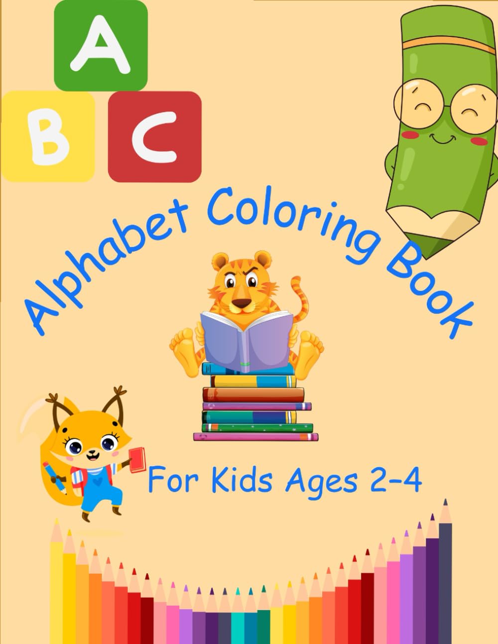 My First Big Alphabet Coloring Book: Fun and Easy ABC Coloring Pages for Kids Ages 2–4