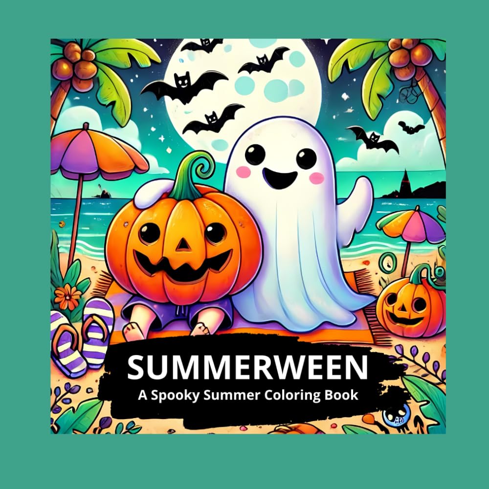 Summerween: A Spooky Summer Coloring Book!: 100 Enchanting Designs for Children and Family to Color and Celebrate Summer and Halloween Fun!