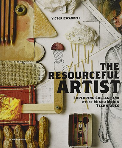 The Resourceful Artist: Exploring Mixed Media and Collage Techniques (Promopress)