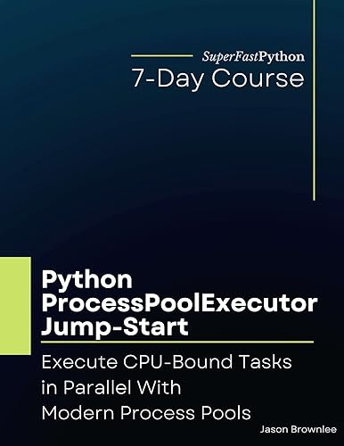 Python ProcessPoolExecutor Jump-Start: Execute CPU-Bound Tasks in Parallel With Modern Process Pools (Python Concurrency Jump-Start Series)