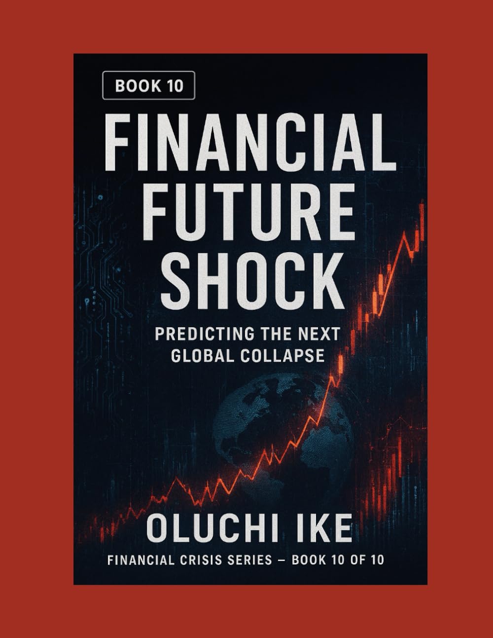 Financial Future Shock: Predicting the Next Global Collapse (Financial Crisis Series)