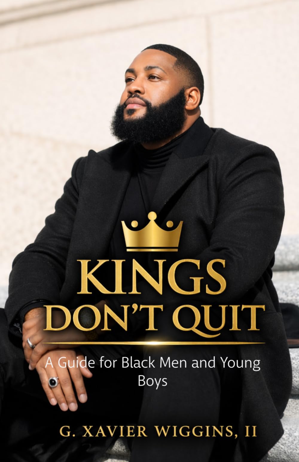 Kings Don’t Quit: A Guide for Black Men and Young Boys